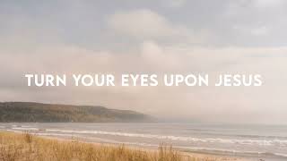 Turn Your Eyes Upon Jesus  Liddy Voetberg Lyrics [upl. by Liberati]