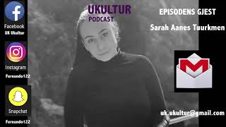 Ukultur Episode 8 Med Sarah Aanes Turkmen om Fordommer Holdninger og Rasisme [upl. by Aizek]