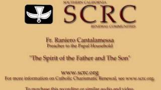 Part 6 Fr Cantalamessa quotThe Spirit of the Father and The Sonquot [upl. by Netloc]