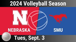 2024 Sep 3 Volleyball Nebraska vs SMU 2024 College Volleyball Season 20240903 [upl. by Zarah]