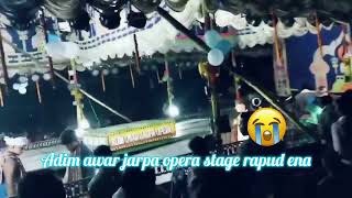 adim awar jarpa opera stage rapud ena 😭😭sardi raska bela re [upl. by Raymund]