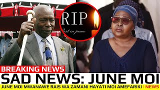 SAD NEWS 😭 JUNE MOI MWANAWE RAIS WA ZAMANI HAYATI MOI AMEFARIKI  CITIZEN TV  NEWS [upl. by Eerhs]