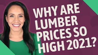 Why are lumber prices so high 2021 [upl. by Hawken5]