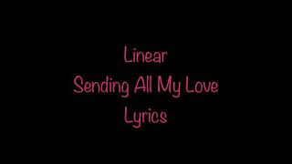 Linear  Sending All My Love Lyrics [upl. by Raddatz]