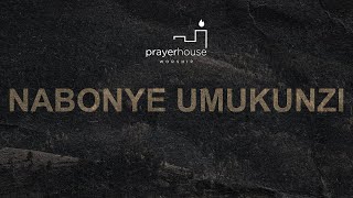 Nabonye Umukunzi Lyric Video  Prayer House Worship [upl. by Fernando753]