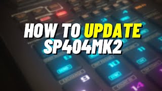 Sp404 mk2 How to Update the Latest Software [upl. by Zilevi134]