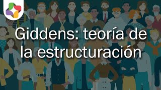 Giddens La teoría de la estructuración  Sociología  Educatina [upl. by Seroled]