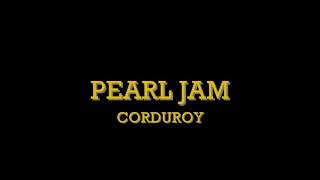 Pearl Jam  Corduroy lyrics [upl. by Philina620]