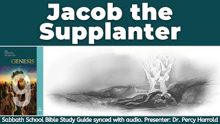 2022 Q2 Lesson 09 – Jacob the Supplanter – Audio by Percy Harrold [upl. by Aicaca750]