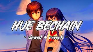 Hue bechain pehli baar  sad song lofi slowed and reverb bass boosted 🔊 [upl. by Rey348]