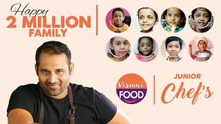 Meet Vismai Food Junior Chefs 2 million Celebration 🎉🎊🎉 [upl. by Anovahs723]