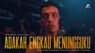 Naim Daniel  Adakah Engkau Menungguku feat Tuju Official Music Video [upl. by Eahsal]