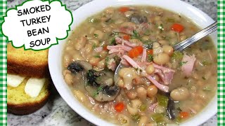 SOUTHERN SMOKED TURKEY amp BEAN SOUP RECIPE  SOUP RECIPES  SMOKED TURKEY RECIPES [upl. by Selmore130]