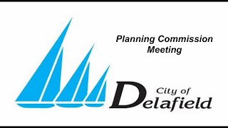 20241030 City Of Delafield Planning Commission Meeting [upl. by Eltsyrhc138]