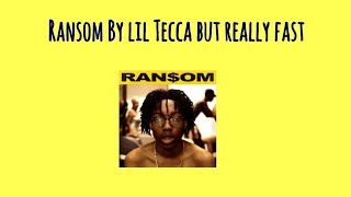 Lil Tecca Ransome But Really Fast [upl. by Lizette]