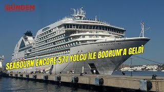 Seabourn Encore 571 yolcu ile Bodrum’a geldi [upl. by Devona]