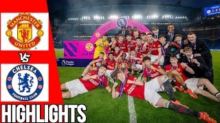 Manchester United vs Chelsea  All Goals amp Highlights  U18 Premier League Final  140524 [upl. by Hilarius24]