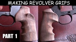 Making Revolver Grips A Learning Project  Part 1 [upl. by Floria]