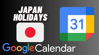 How to Add Japan Holidays to Google Calendar [upl. by Nylisoj381]