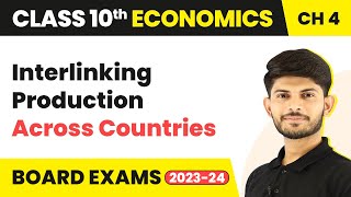 Interlinking Production Across Countries  Class 10 Economics Chapter 4 202324 [upl. by Marola]