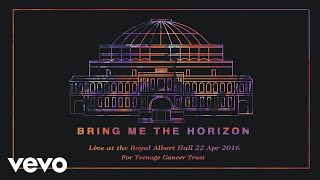 Bring Me The Horizon  Sleepwalking Live at the Royal Albert Hall Official Audio [upl. by Shelden]