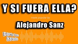 Alejandro Sanz  Y Si Fuera Ella Versión Karaoke [upl. by Mortie]