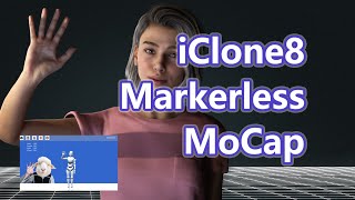 iClone8 Markerless MoCap in Realtime [upl. by Enirok]