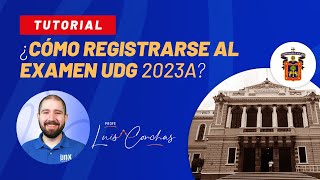 TUTORIAL Como registrarse al examen UDG 2023A [upl. by Hisbe3]