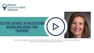 Exciting Advances in Waldenström Macroglobulinemia WM Treatment [upl. by Enitsuj]