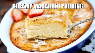 Creamy Macaroni Pudding  Sweet and Savory Meals [upl. by Aliehs481]