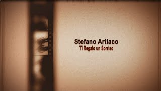 Ti regalo un sorriso  Stefano Artiaco Official Video [upl. by Ongineb109]