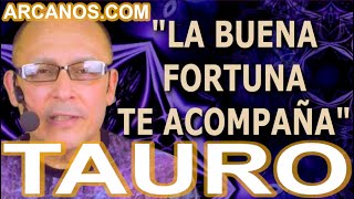 ♉️TAURO TAROT♉️ La buena fortuna te acompaña 😇 ✨ARCANOSCOM✨ [upl. by Anyak]