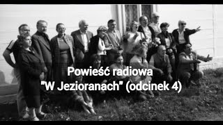 W Jezioranach odcinek 4 słynna powieść radiowa [upl. by Yenitirb199]