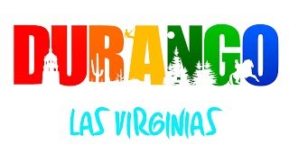 Durango  Las Virginias [upl. by Ardnal411]