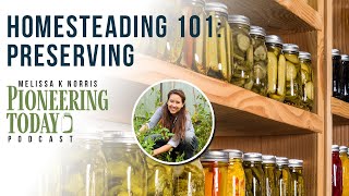 EP 432 10 Ways to Preserve Food Homesteading 101 Series [upl. by Zacharias]