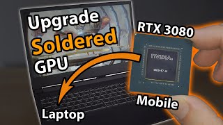 Upgrading a Soldered Laptop GPU [upl. by Nerradal]