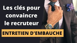 REUSSIR UN ENTRETIEN D’EMBAUCHE LES CLÉS INDISPENSABLES POUR CONVAINCRE UN RECRUTEUR [upl. by Yekciv]