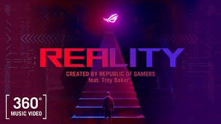 REALITY feat Troy Baker Music Video 360°  ROG [upl. by Eiramanad]