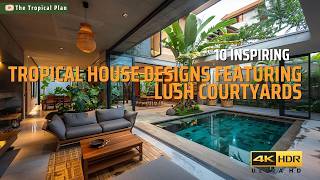 10 Inspiring Tropical House Designs Featuring Lush Courtyards [upl. by Nnylylloh502]