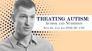 Dr Josh Axe Autism and Nutrition [upl. by Assyn]