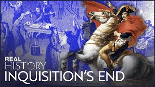 How Napoleon Ended The Terror Of The Spanish Inquisition  Files of the Inquisition  Real History [upl. by Pierrette]