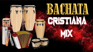 Bachata Cristiana Mix 2022  Activa la 🔔 y Suscríbete [upl. by Tavi]