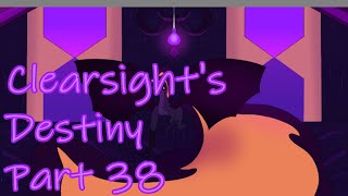 Clearsights Destiny  part 38 [upl. by Os948]