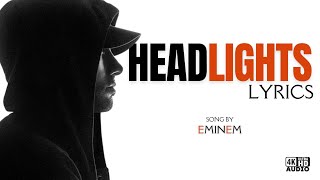 Headlights  Eminem Lyrics [upl. by Yaner140]