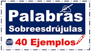 Palabras sobreesdrújulas 40 ejemplos  Cómo reconocer palabras sobreesdrújulas explicada y ejemplos [upl. by Daukas844]