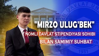 quotMirzo Ulugbekquot nomli davlat stipendiyasi sohibi bilan samimiy suhbat [upl. by Ahsinac]