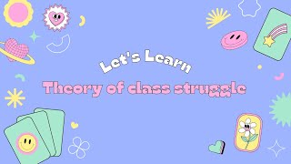 Theory Of Class Struggle [upl. by Selbbep]