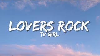 Tv Girl  Lovers Rock Lyrics [upl. by Gitt370]