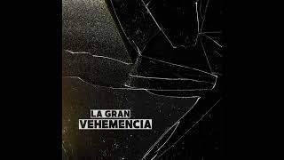 La Gran Vehemencia  Nefastos [upl. by Healion]