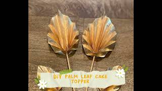 Easy gold palm leaf cake topper DIY [upl. by Marjorie]